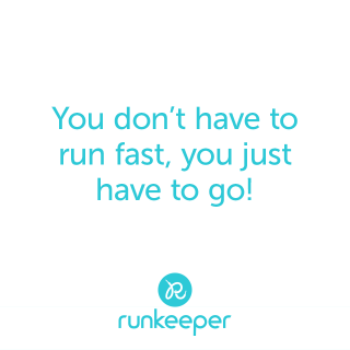 you dont have to run fast